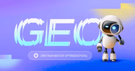 GEO Nedir? GEO ve SEO Arasındaki Farklar Nelerdir?