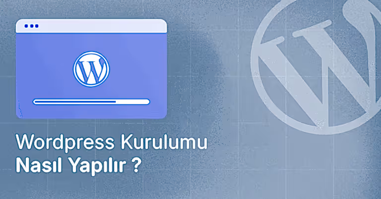 WordPress Kurulumu Nasıl Yapılır?
