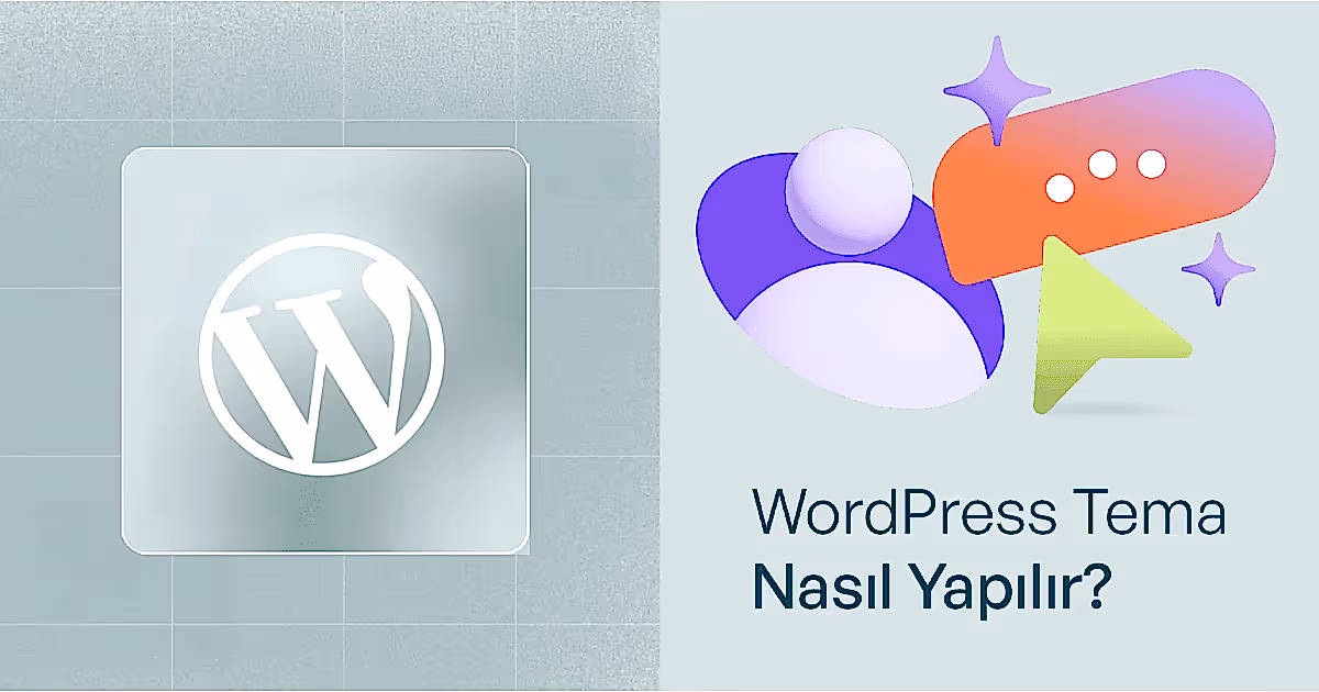 WordPress tema nasıl yapılır, sıfırdan tema geliştirme rehberi